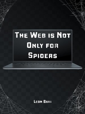 cover image of The Web is Not Only for Spiders